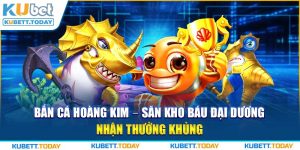 Bắn Cá Hoàng Kim - Săn Kho Báu Đại Dương Nhận Thưởng Khủng