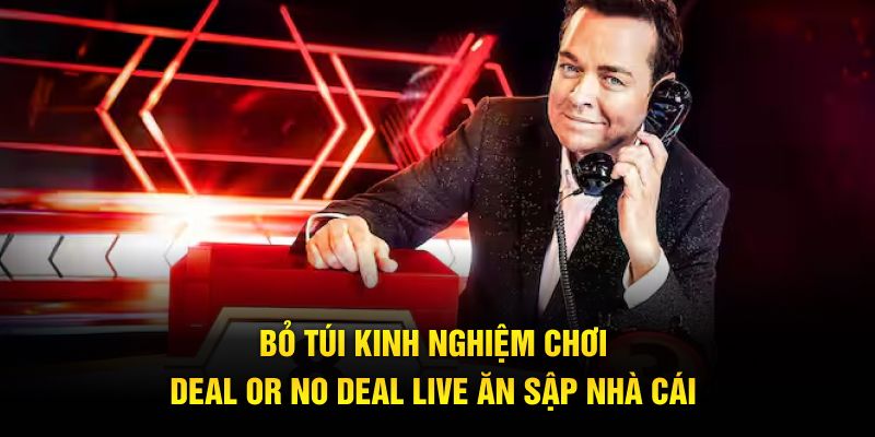 Bỏ túi kinh nghiệm chơi Deal or No Deal Live ăn sập nhà cái