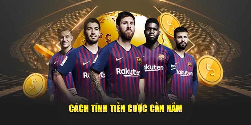 Cách tính tiền cược cần nắm