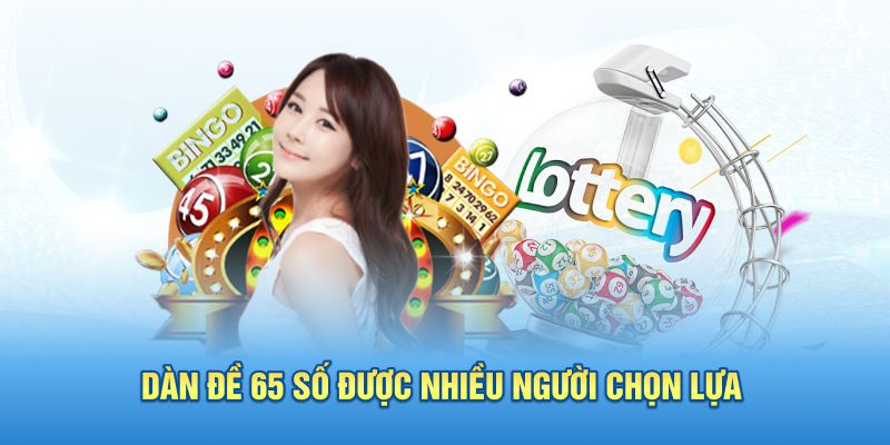 Dàn đề 65 số được nhiều người chọn lựa