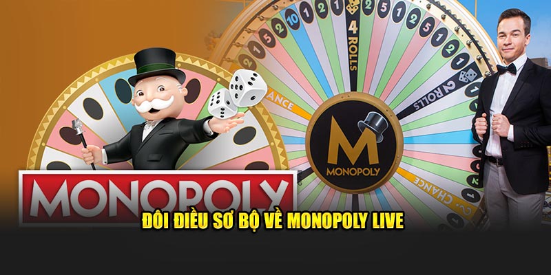 Đôi điều sơ bộ về Monopoly Live