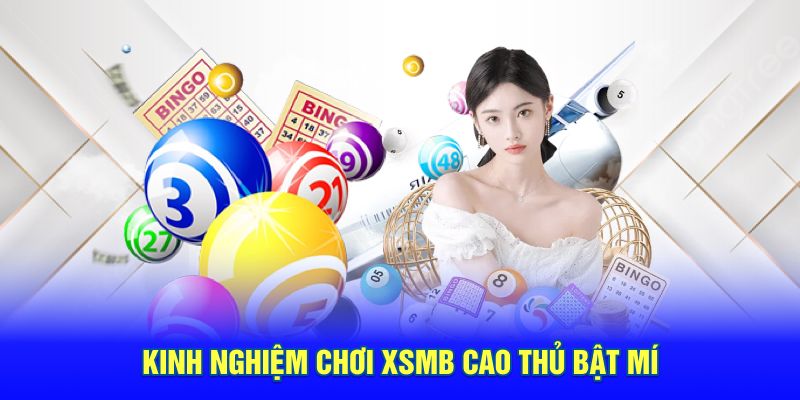 Kinh nghiệm chơi XSMB cao thủ bật mí