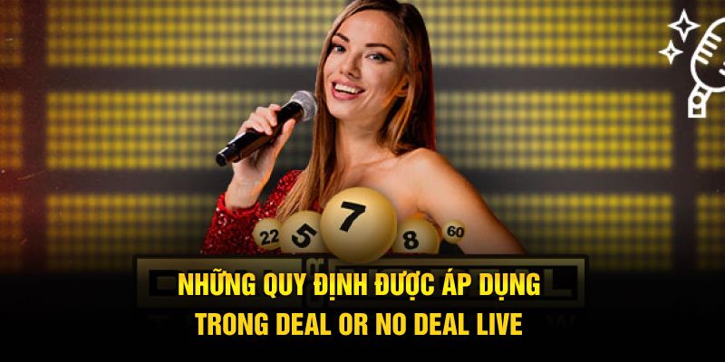 Những quy định được áp dụng trong Deal or No Deal Live