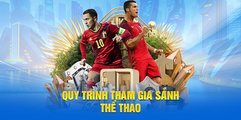 Quy trình để tham gia sảnh thể thao