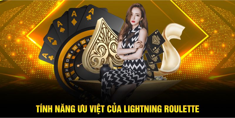 Tính năng ưu việt của Lightning Roulette