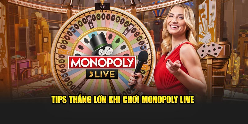 Tips thắng lớn khi chơi Monopoly Live